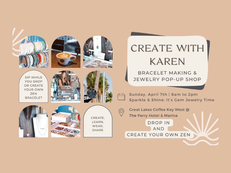 Sunday, April 7th | 8a to 2p | Create with Karen: Bracelet Making & Jewelry Popup | Great Lakes Coffee Key West at The Perry Hotel