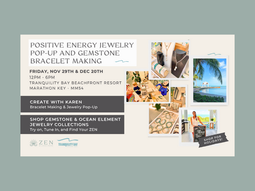 Friday, Dec. 20th | 12pm to 6pm | ZEN Jewelry Pop-up & Bracelet Making | Tranquility Bay Beachfront Resort | Marathon, Florida