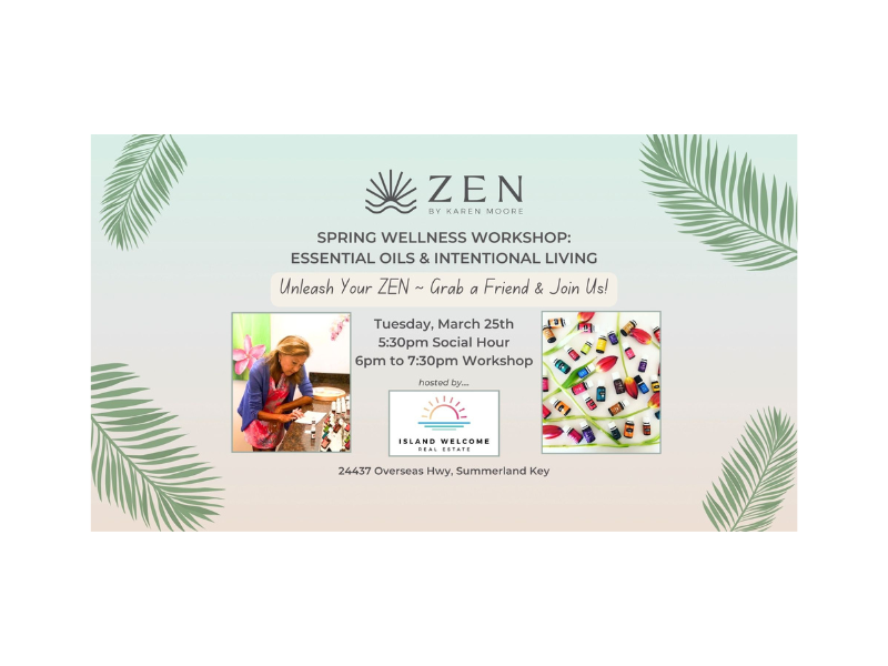 Tuesday, March 25th | 5:30pm to 7:30pm | Spring Wellness Workshop: Essential Oils & Intentional Living | Island Welcome Real Estate | Summerland Key
