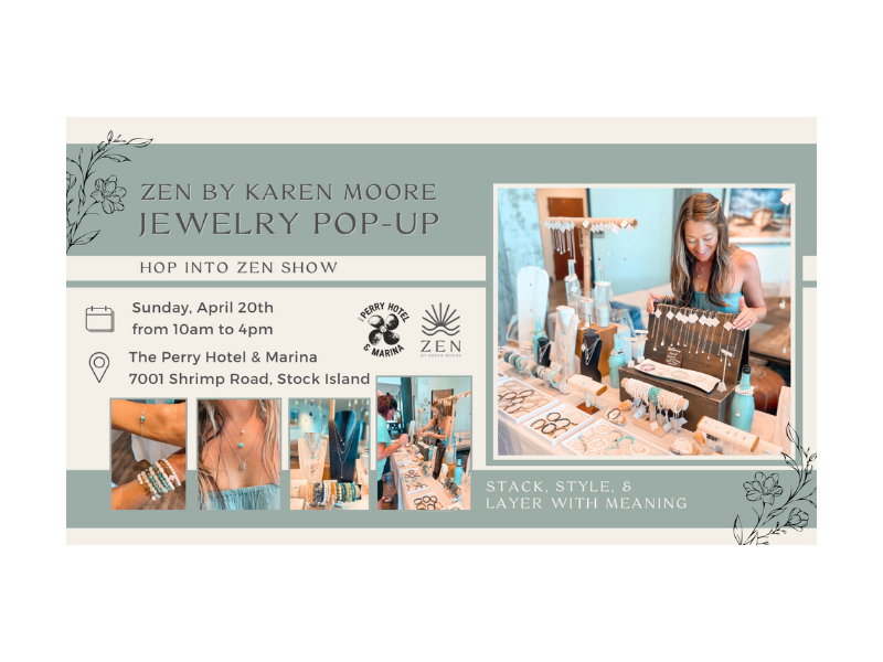 Sunday, April 20th | 10a to 4p | ZEN Jewelry Pop-up Shop | The Perry Hotel | Stock Island