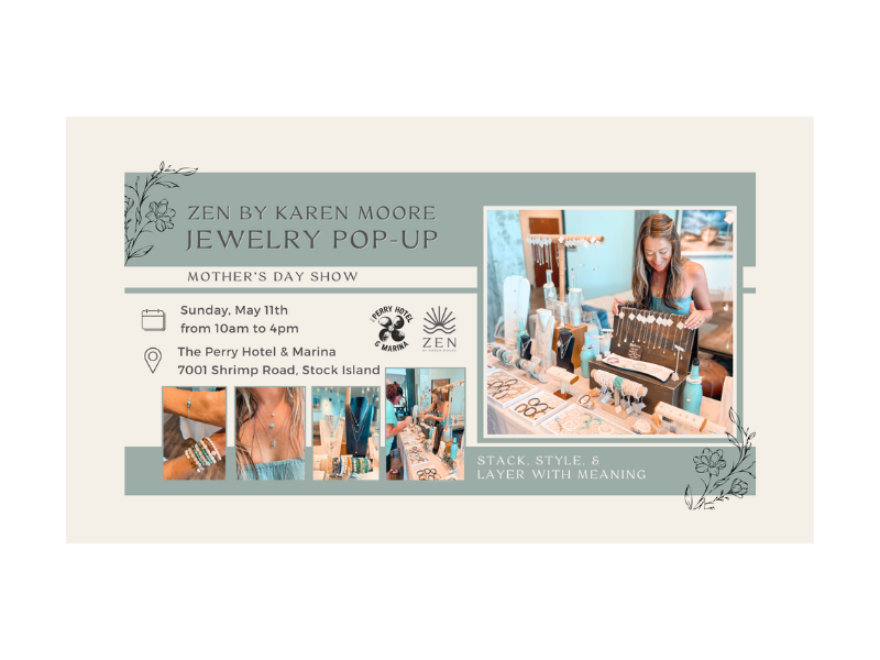 Sunday, May 11th | 10a to 4p | ZEN Jewelry Pop-up Shop | The Perry Hotel | Stock Island