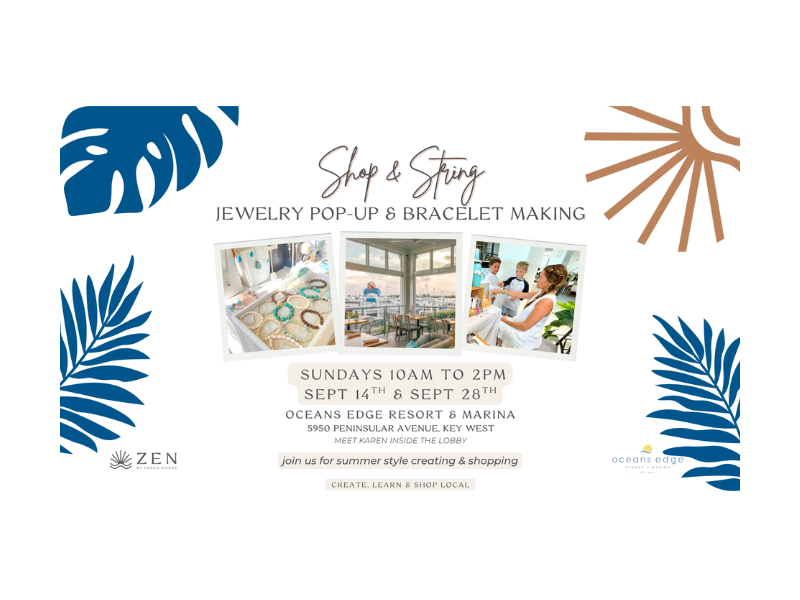 Sunday, Sept 28th | 10am to 2pm | Shop & String ZEN Pop-up and Bracelet Making | Oceans Edge Resort | Stock Island