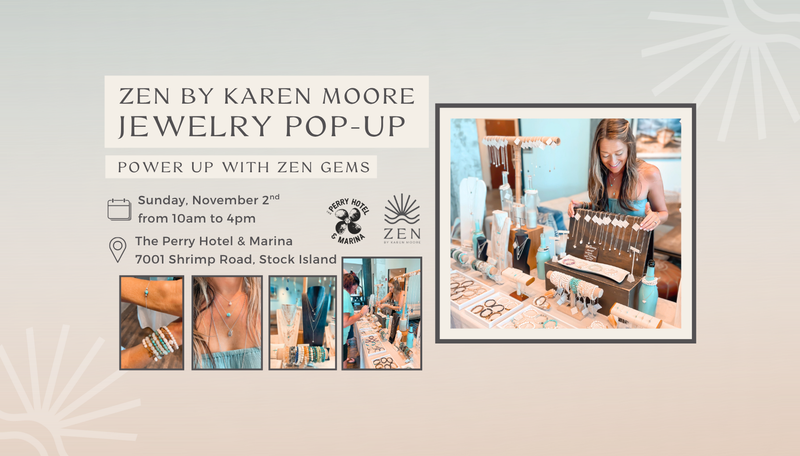 Sunday, Nov 2nd | 10a to 4p | Power Up with Gems: ZEN Jewelry Pop-up Shop | The Perry Hotel | Stock Island