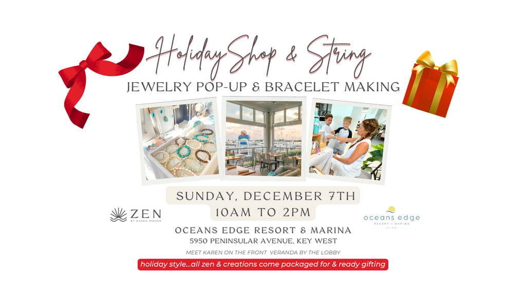 Sunday, Dec 7th | 10am to 2pm | Holiday Shop & String ZEN Pop-up and Bracelet Making | Oceans Edge Resort | Stock Island