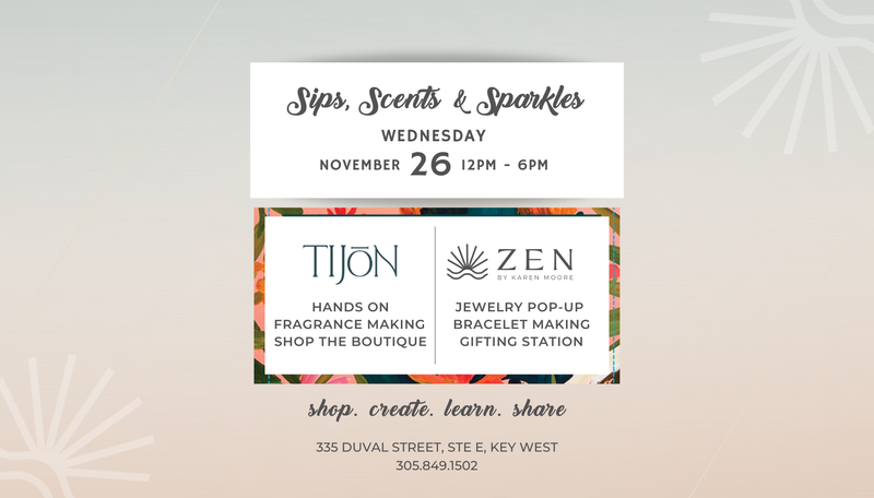 Wednesday, Nov 26th | 12pm to 6pm | Sip, Scents & Sparkles | Tijon Fragrance Lab & Boutique | Key West