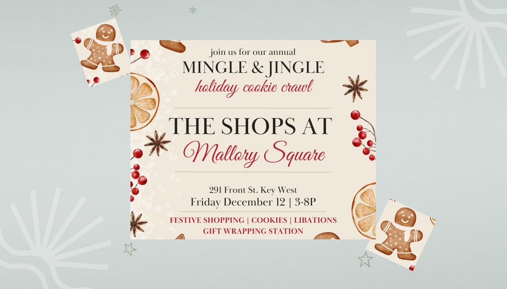 Fri. Dec 12th | 3p to 8p | MINGLE & JINGLE at THE SHOPS AT MALLORY SQUARE | Key West
