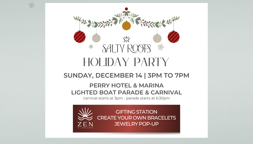 Sun. Dec 14th | Salty Roots Holiday Party: Gifting Station with ZEN Jewelry Pop-up & Bracelet Making | Stock Island