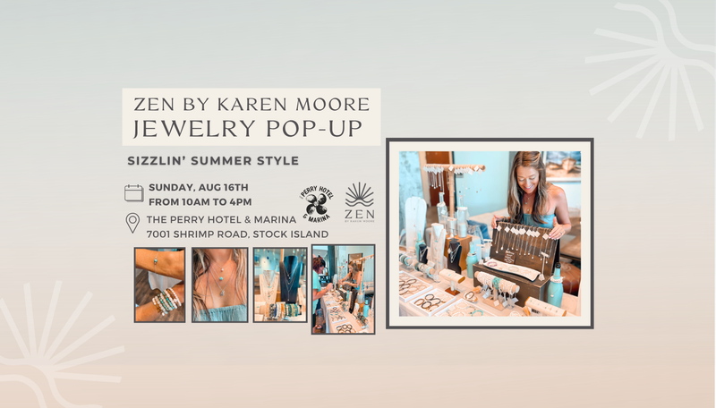 Sunday, Aug 16th | 10a to 4p | Sizzlin' Summer ZEN Jewelry Pop-up | The Perry Hotel | Stock Island