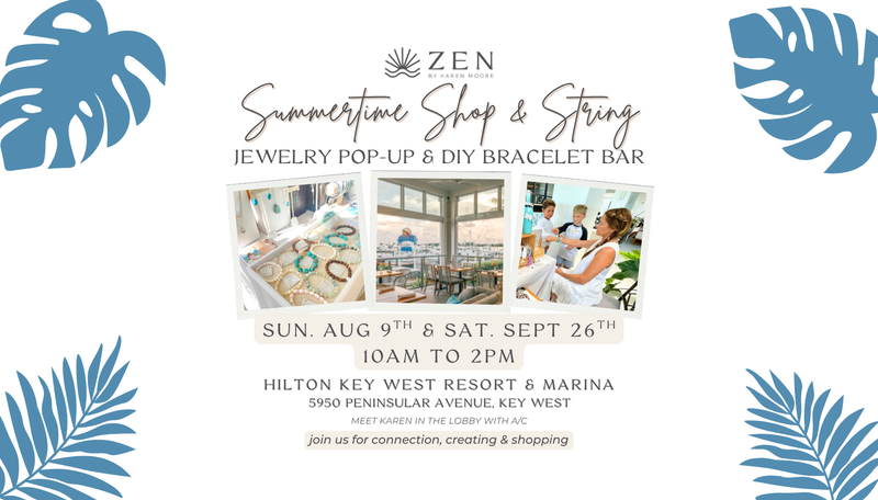 Saturday, Sept 26th | 10 am to 2pm | Shop & String : ZEN Pop-up and DIY Bracelet Bar | Hilton Key West Resort & Marina | Stock Island
