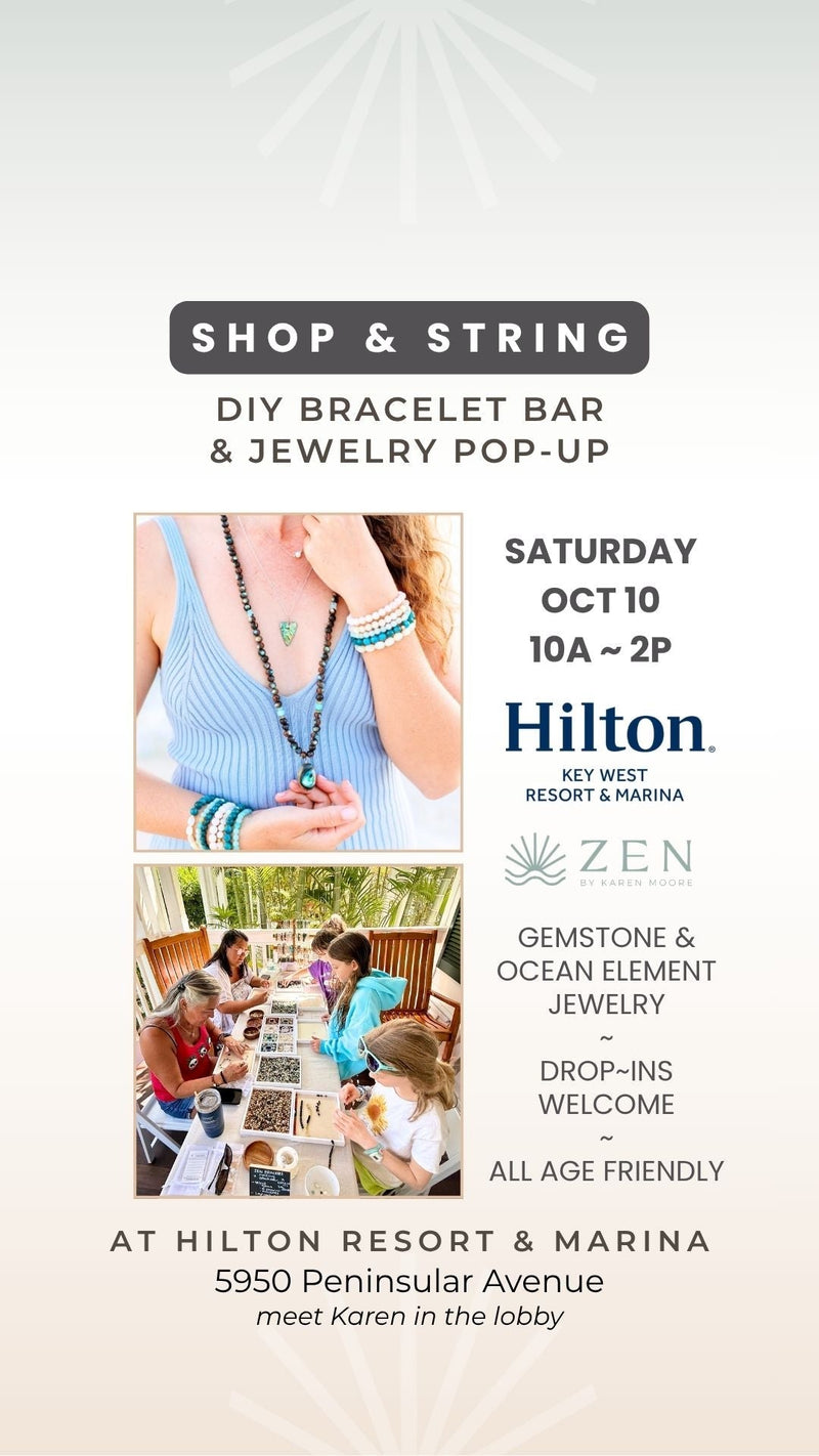 Saturday, Oct 10th | 10 am to 2pm | Shop & String : ZEN Pop-up and DIY Bracelet Bar | Hilton Key West Resort & Marina | Stock Island