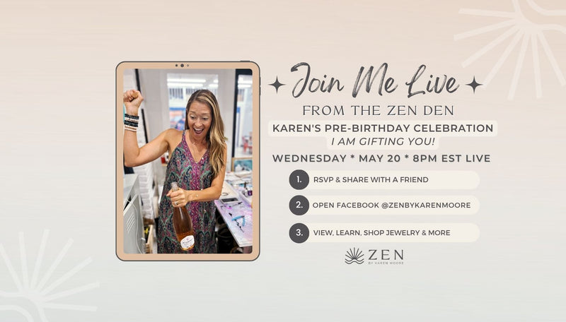 Wdnesday, May 20th | 8pm EST | LIVE from the ZEN Den Studio: Karen's Pre-BDay Celebration, I'm Gifting You" Episode | Facebook