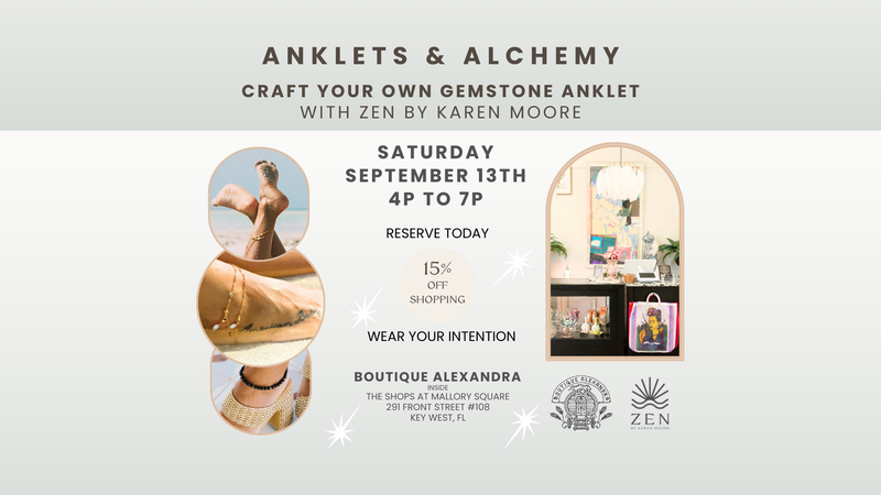 Saturday, Sept 13th | 4p to 7p | Anklets & Alchemy: A Night of Creation & Connection | Boutique Alexandra | Shops at Mallory Square