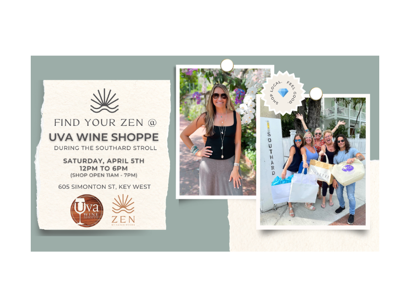 Saturday, April 5th | 12p to 6p | ZEN Jewelry Pop-up at The Southard Street Stroll | Uva Wine Shoppe | Key West