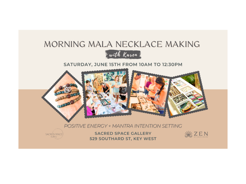 Saturday, June 15th | 10am to 12:30pm | Morning Mala Necklace Making | Sacred Space Gallery | Key West