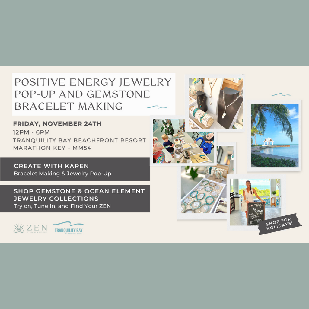 Friday, Nov. 24th 12pm to 6pm | ZEN Jewelry Pop-up & Bracelet Making | Tranquility Bay Beachfront Resort | Marathon, Florida