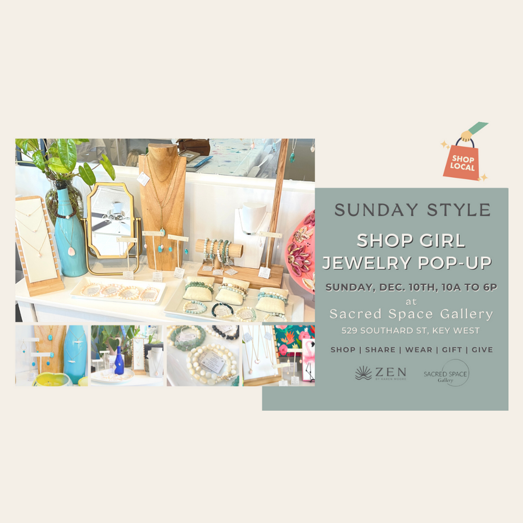 Sunday, Dec 10th | 10a to 6p | ZEN Jewelry Pop-up: Sunday Style -Shop Local Show | Sacred Space Gallery Key West